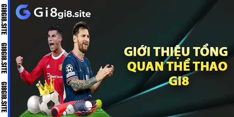 Giới thiệu tổng quan thể thao Gi8